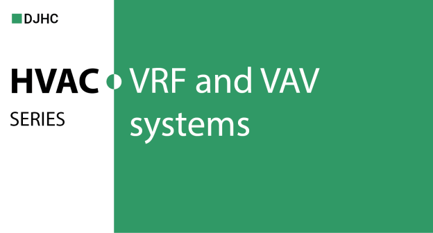HVAC basics: VRF and VAV systems